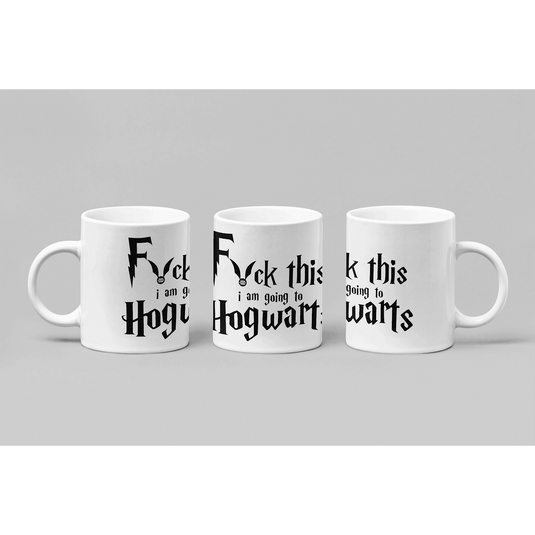 Чаша F*ck This, I'm going to Hogwards