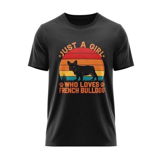 Тениска "Just a girl who loves French Buldogs"
