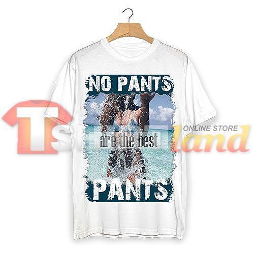 Тениска "No pants - Best pants" F106