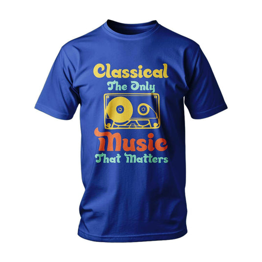 Тениска Classical - The Only Music That Matters