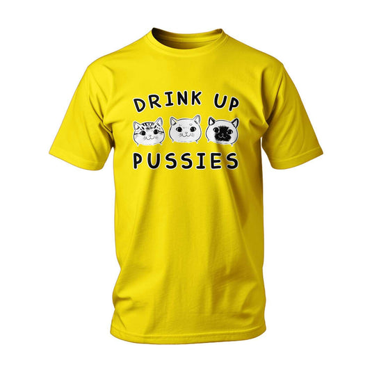Drink up, Pussies T-shirt