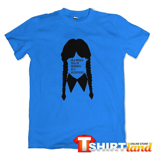 T-shirt Wednesday - Be a Wednesday