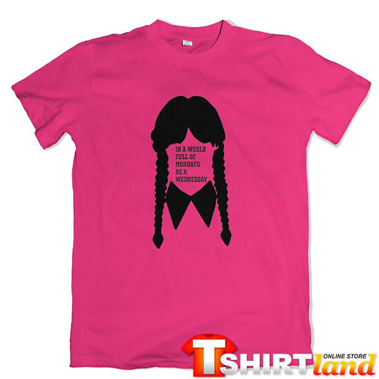 T-shirt Wednesday - Be a Wednesday