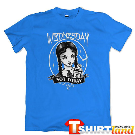 Тениска Wednesday - Not Today