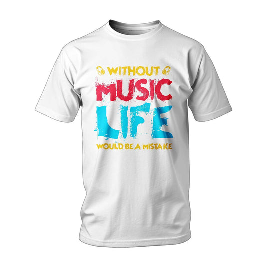 Тениска Without Music, Life Would Be A Mistake