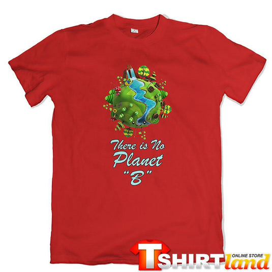 Тениска Зелена планета - "There is No Planet B"
